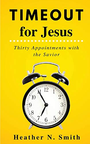Timeout for Jesus  Thirty Appointments with the Savior [Paperback]