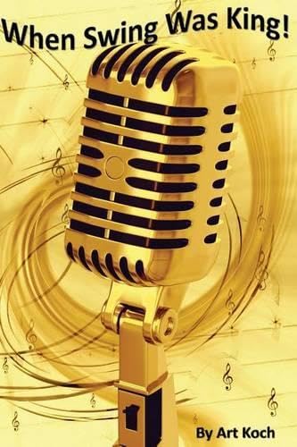 When Swing Was King [Paperback]