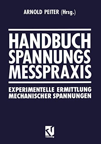 Handbuch Spannungs Messpraxis Experimentelle Ermittlung Mechanischer Spannungen [Paperback]