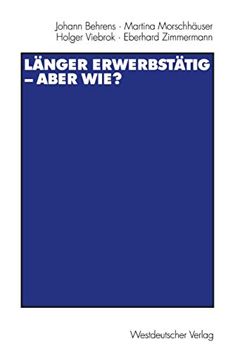 Lnger erwerbsttig  aber wie Mit einer Einfhrung von Gerhard Naegele und Wi [Paperback]