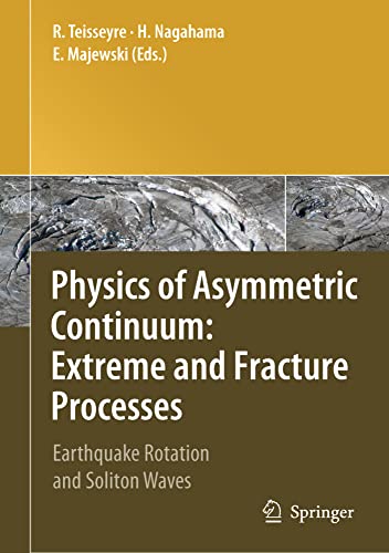 Physics of Asymmetric Continuum Extreme and Fracture Processes Earthquake Rota [Paperback]
