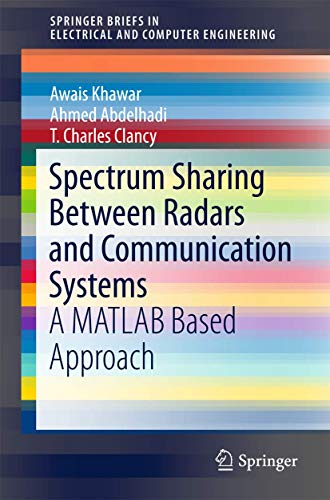 Spectrum Sharing Between Radars and Communication Systems A MATLAB Based Approa [Paperback]