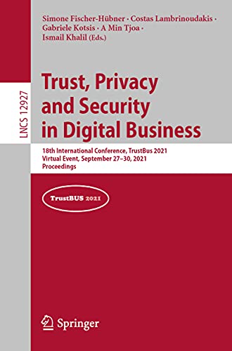 Trust, Privacy and Security in Digital Business 18th International Conference,  [Paperback]