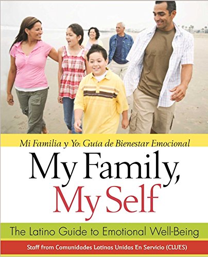 My Family, My Self The Latino Guide to Emotional Well-Being, (Mi Familia y yo  [Paperback]