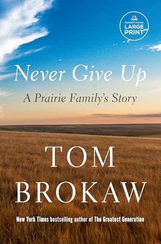Never Give Up A Prairie Family's Story [Paperback]