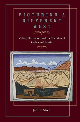Picturing a Different West Vision, Illustration, and the Tradition of Cather an [Hardcover]