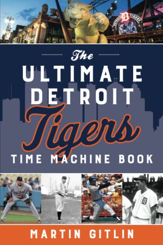 The Ultimate Detroit Tigers Time Machine Book [Paperback]