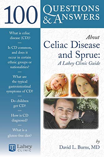 100 Questions & Answers About Celiac Disease and Sprue A Lahey Clinic Guide [Paperback]