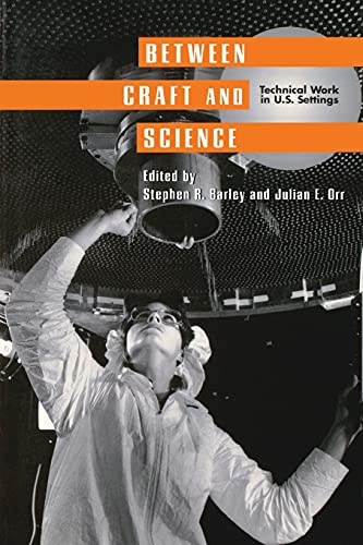 Between Craft And Science Technical Work In The United States (collection On Te [Paperback]