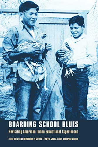 Boarding School Blues Revisiting American Indian Educational Experiences (indig [Paperback]