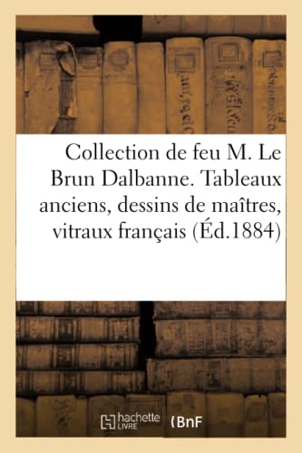 Catalogue De La Collection De Feu M. Le Brun Dalbanne