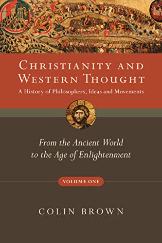 Christianity And Western Thought, Volume 1 From The Ancient World To The Age Of [Paperback]