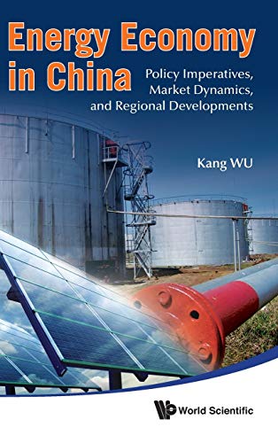 Energy Economy In China Policy Imperatives, Market Dynamics, And Regional Devel [Hardcover]