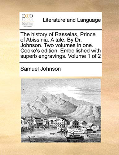 History of Rasselas, Prince of Abissinia a Tale by Dr Johnson Two Volumes in One [Paperback]