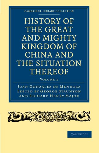 History of the Great and Mighty Kingdome of China and the Situation Thereof Com [Paperback]
