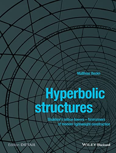 Hyperbolic Structures Shukhov's Lattice Towers - Forerunners of Modern Lightwei [Paperback]