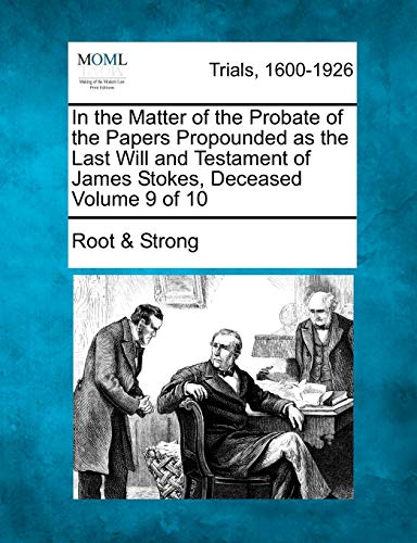 In The Matter Of The Probate Of The Papers Propounded As The Last Will And Testa [Paperback]