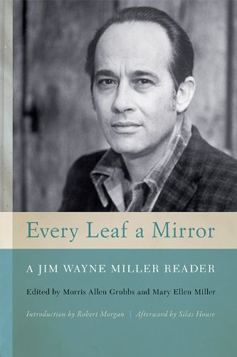 Every Leaf A Mirror A Jim Wayne Miller Reader [Paperback]