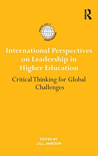 International Perspectives on Leadership in Higher Education Critical Thinking  [Hardcover]