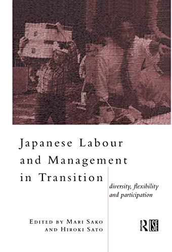 Japanese Labour and Management in Transition Diversity, Flexibility and Partici [Hardcover]