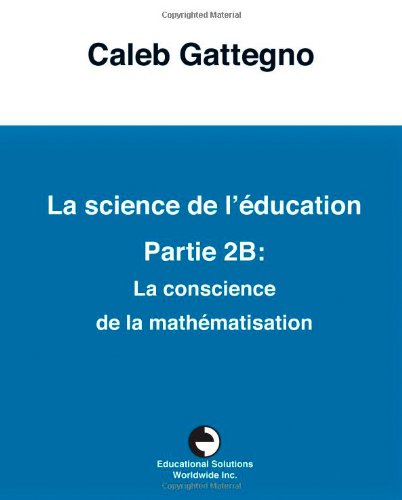La Science De L'ducation Partie 2b La Conscience De La Mathmatisation (french [Paperback]