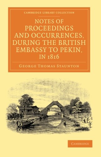 Notes of Proceedings and Occurrences, during the British Embassy to Pekin, in 18 [Paperback]