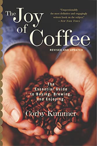 The Joy Of Coffee The Essential Guide to Buying, Brewing, and Enjoying - Revise [Paperback]