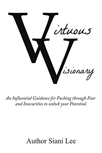 Virtuous Visionary  An Influential Practice, for Pushing Through Fear and Insec [Paperback]