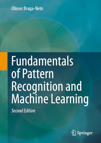 Fundamentals of Pattern Recognition and Machine Learning [Hardcover]