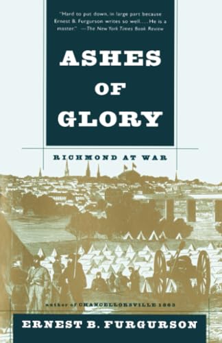 Ashes of Glory Richmond at War [Paperback]