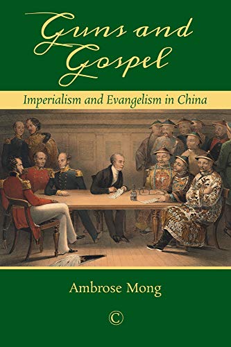 Guns and Gospel Imperialism and Evangelism in China [Paperback]