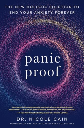 Panic Proof The New Holistic Solution to End Your Anxiety Forever [Paperback]