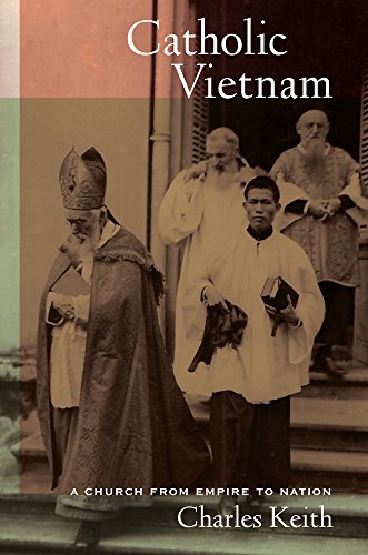 Catholic Vietnam A Church from Empire to Nation [Hardcover]