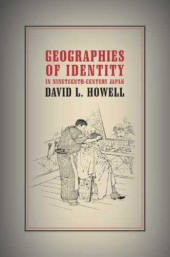 Geographies of Identity in Nineteenth-Century Japan [Hardcover]