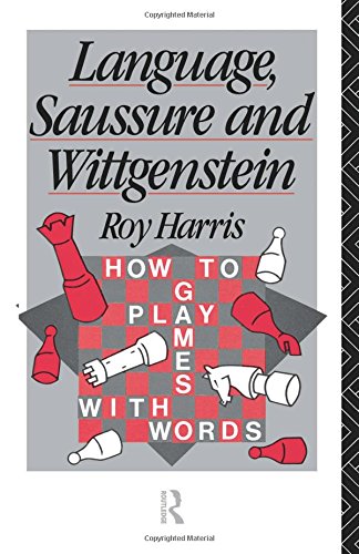 Language, Saussure and Wittgenstein How to Play Games with Words [Paperback]