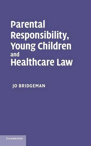 Parental Responsibility, Young Children and Healthcare Law [Hardcover]