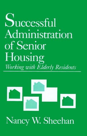 Successful Administration of Senior Housing Working with Elderly Residents [Paperback]