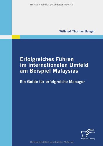 Erfolgreiches Fhren Im Internationalen Umfeld Am Beispiel Malaysias [Paperback]