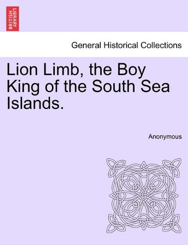 Lion Limb, the Boy King of the South Sea Islands [Paperback]