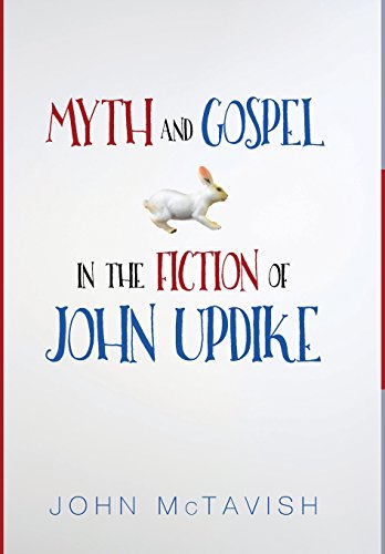 Myth And Gospel In The Fiction Of John Updike [Hardcover]