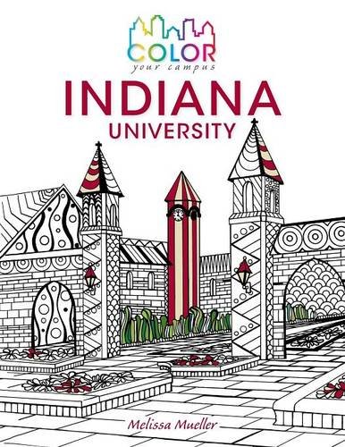 Color Your Campus}}}Indiana University An Adult Coloring Book [Paperback]