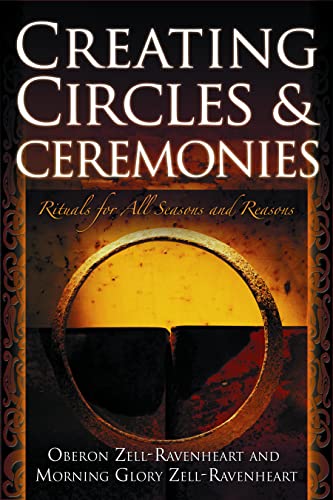 Creating Circles And Ceremonies [Paperback]