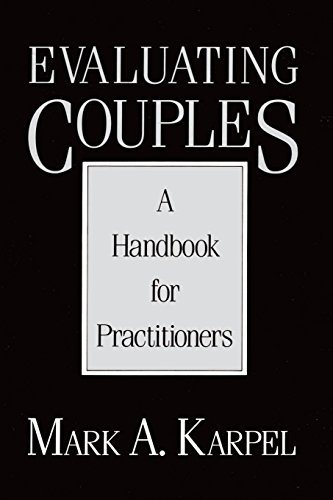 Evaluating Couples A Handbook for Practitioners [Paperback]