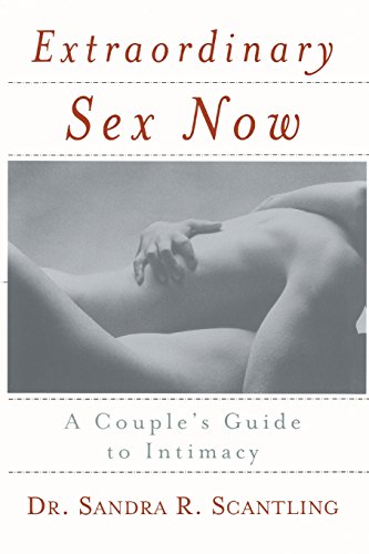 Extraordinary Sex Now A Couple's Guide to Intimacy [Paperback]