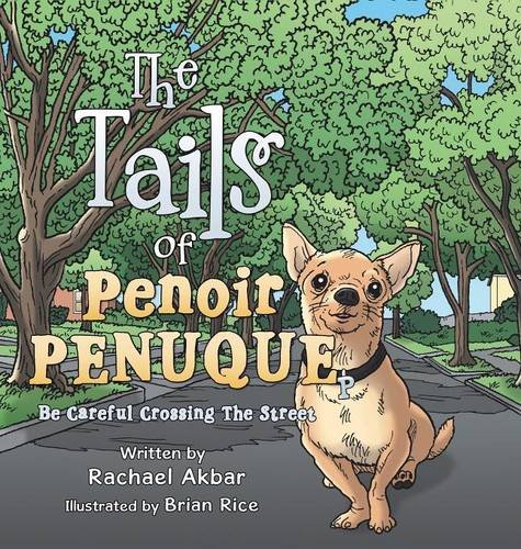 The Tails Of Penoir Penuque Be Careful Crossing The Street [Hardcover]