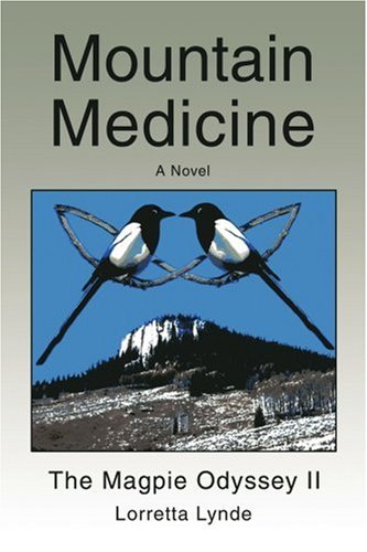 Mountain Medicine The Magpie Odyssey Ii [Paperback]
