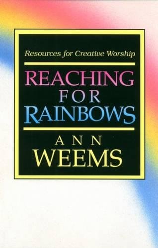 Reaching For Rainbows Resources For Creative Worship [Paperback]