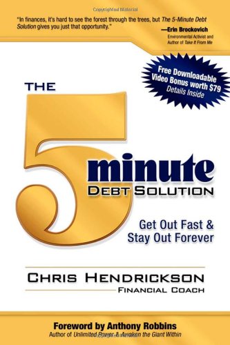The 5-Minute Debt Solution Get Out Fast &amp Stay Out Forever [Paperback]