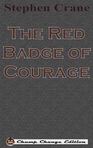 The Red Badge Of Courage (chump Change Edition) [Hardcover]