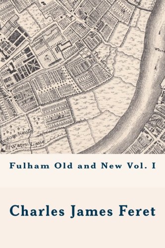 Fulham Old And New Vol. I [Paperback]
